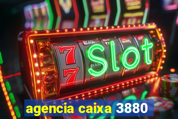 agencia caixa 3880